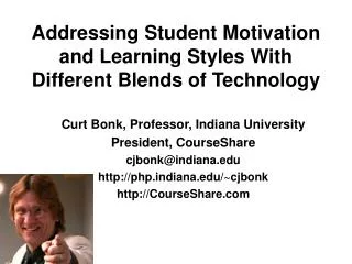 Addressing Student Motivation and Learning Styles With Different Blends of Technology