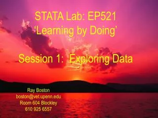 STATA Lab: EP521 ‘Learning by Doing’ Session 1: Exploring Data