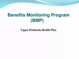Benefits Monitoring Program (BMP)