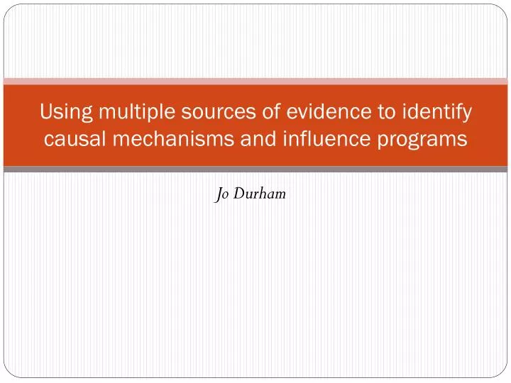 using multiple sources of evidence to identify causal mechanisms and influence programs