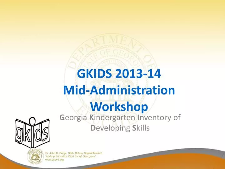gkids 2013 14 mid administration workshop