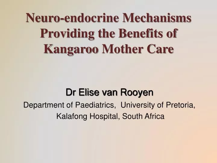 neuro endocrine mechanisms providing the benefits of kangaroo mother care