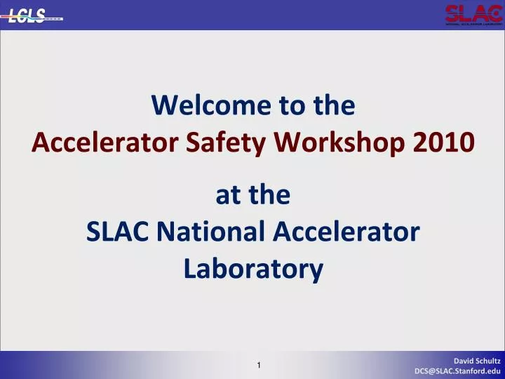 welcome to the accelerator safety workshop 2010 at the slac national accelerator laboratory