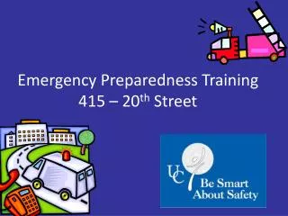 Emergency Preparedness Training 415 – 20 th Street