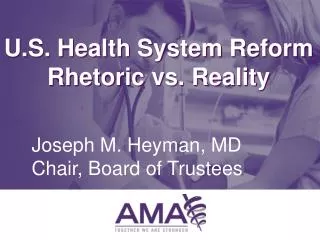 U.S. Health System Reform Rhetoric vs. Reality