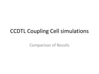 CCDTL Coupling Cell simulations