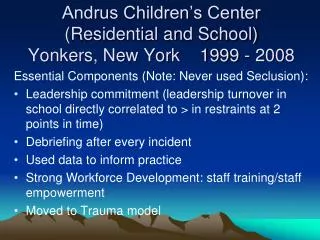 Andrus Children’s Center (Residential and School) Yonkers, New York 1999 - 2008