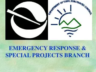 EMERGENCY RESPONSE &amp; SPECIAL PROJECTS BRANCH