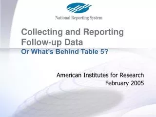 Collecting and Reporting Follow-up Data Or What’s Behind Table 5?