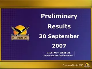 Preliminary Results 30 September 2007