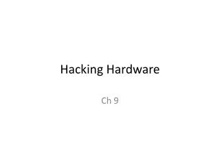 Hacking Hardware