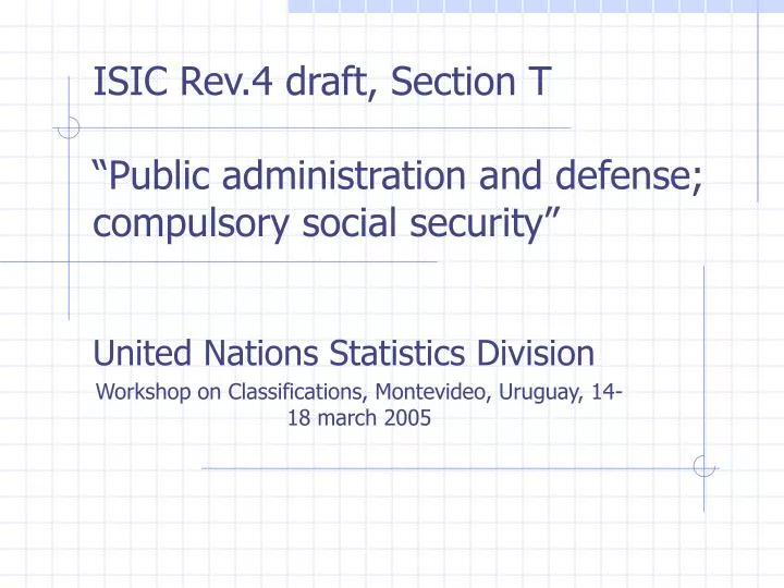 isic rev 4 draft section t public administration and defense compulsory social security