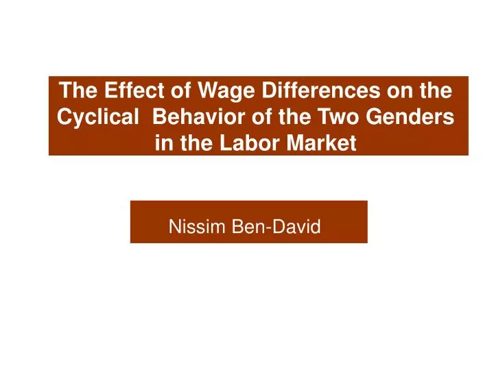the effect of wage differences on the cyclical behavior of the two genders in the labor market