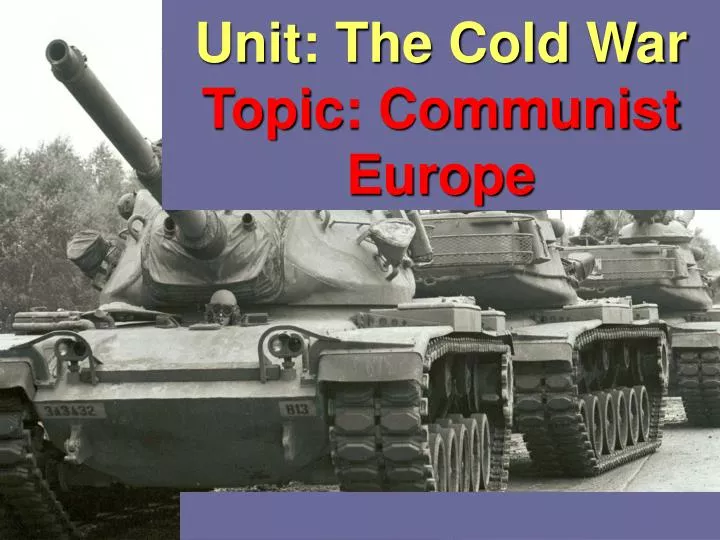 unit the cold war topic communist europe