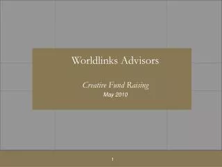 Worldlinks Advisors Creative Fund Raising May 2010