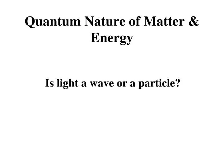 quantum nature of matter energy
