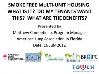 SMOKE FREE MULTI-UNIT HOUSING: WHAT IS IT? DO MY TENANTS WANT THIS? WHAT ARE THE BENEFITS?