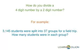 How do you divide a 4 digit number by a 2 digit number ?