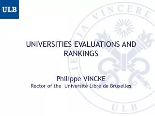 UNIVERSITIES EVALUATIONS AND RANKINGS Philippe VINCKE