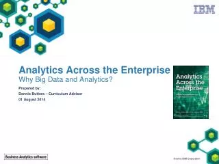 Analytics Across the Enterprise Why Big Data and Analytics?