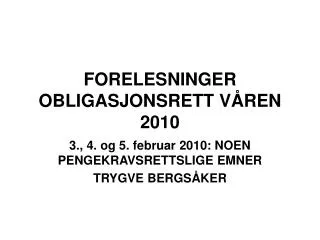 FORELESNINGER OBLIGASJONSRETT VÅREN 2010