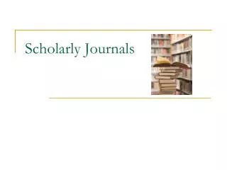 Scholarly Journals