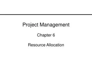 Project Management Chapter 6 Resource Allocation