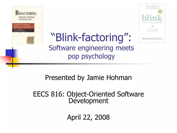blink factoring software engineering meets pop psychology