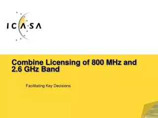 Combine Licensing of 800 MHz and 2.6 GHz Band