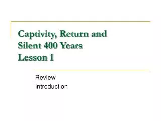 Captivity, Return and Silent 400 Years Lesson 1