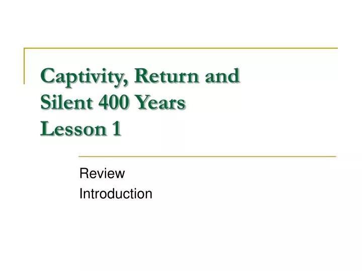 captivity return and silent 400 years lesson 1