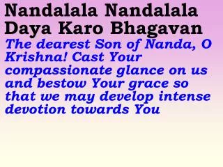 Daya Karo Bhagavan O Lord! You are the Ocean of Compassion, Please shower Your grace