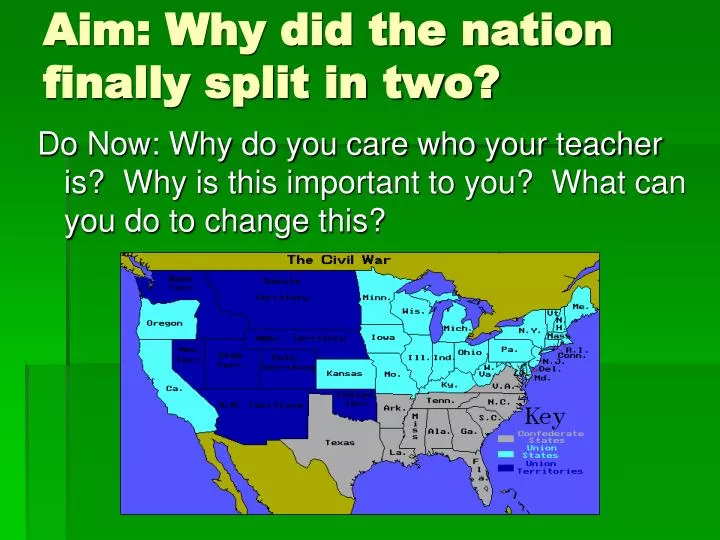 aim why did the nation finally split in two