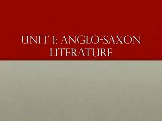 Unit 1: Anglo-Saxon Literature