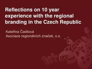 Reflections on 10 year experience with the regional branding in the Czech Republic