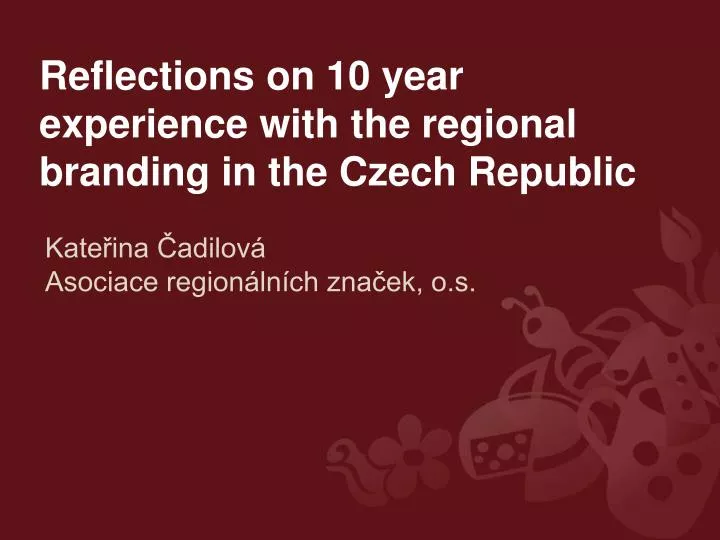 reflections on 10 year experience with the regional branding in the czech republic