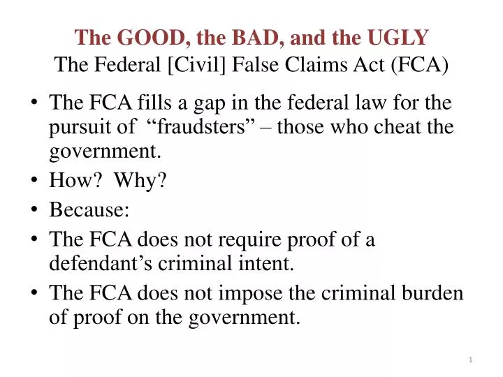 the good the bad and the ugly the federal civil false claims act fca