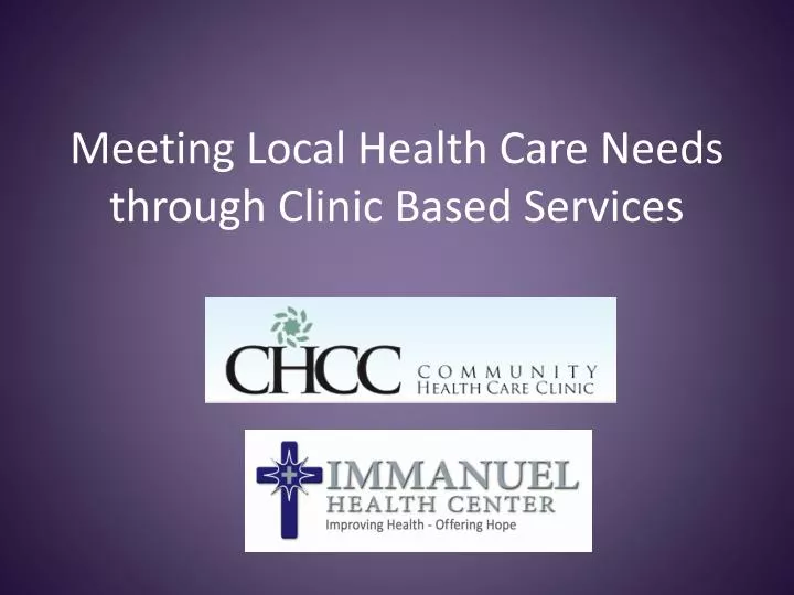 meeting local health care needs through clinic based services