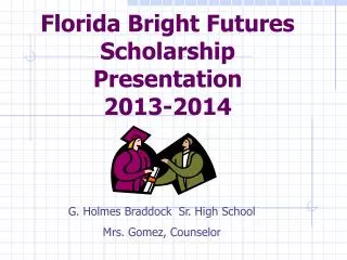 Florida Bright Futures Scholarship Presentation 2013-2014