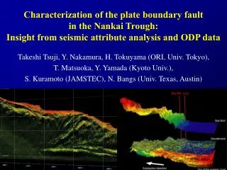 Characterization of the plate boundary fault in the Nankai Trough: