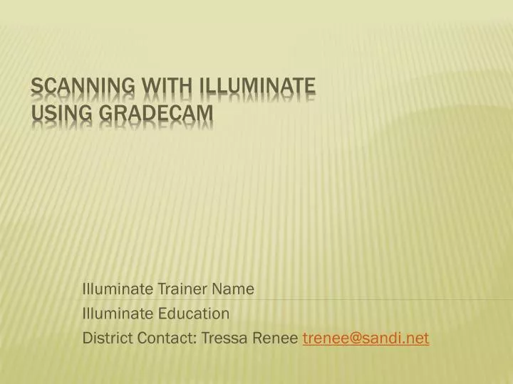 illuminate trainer name illuminate education district contact tressa renee trenee@sandi net