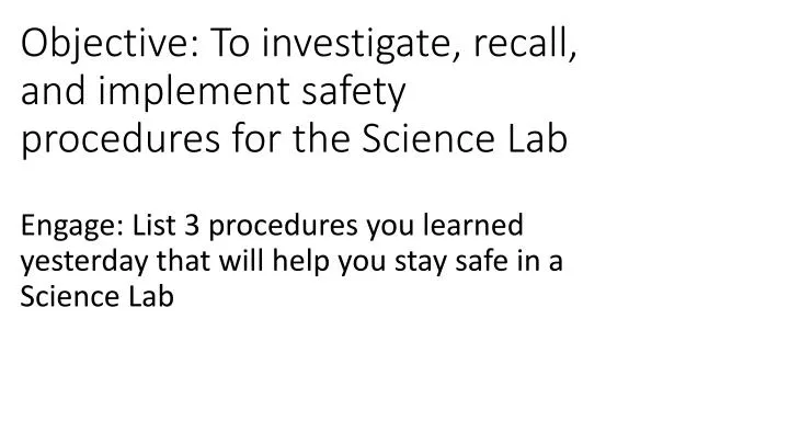 objective to investigate recall and implement safety procedures for the science lab