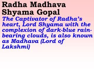 Devaki Nandana Shyama Gopal Hail Shyama Gopala, the loving Son of Mother Devaki