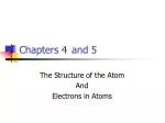 Chapters 4	 and 5 - slide 1