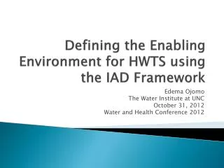 Defining the Enabling Environment for HWTS using the IAD Framework