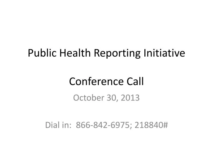 public health reporting initiative conference call
