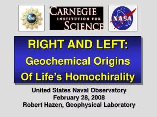 RIGHT AND LEFT: Geochemical Origins Of Life’s Homochirality