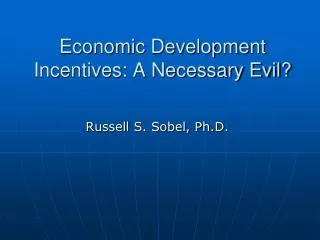 Economic Development Incentives: A Necessary Evil?