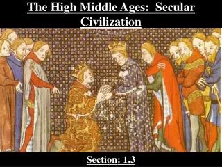 The High Middle Ages: Secular Civilization