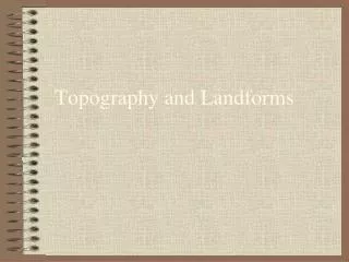 Topography and Landforms